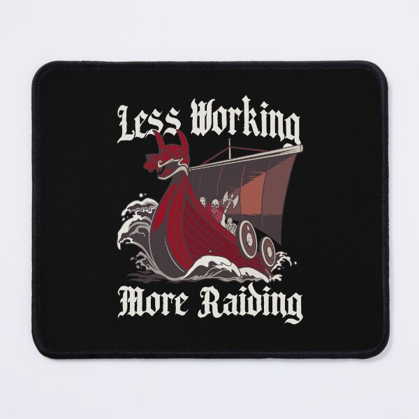 Item preview, Less Working More Raiding Funny Viking Norse Mythology Funny History Teacher designed and sold by EmmiFoxDesigns.