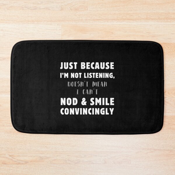 Item preview, Just Because I'm Not Listening Doesn't Mean I Can't Nod & Smile T-shirt designed and sold by MAGness.