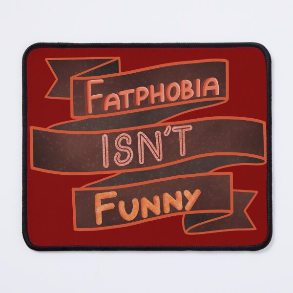 Item preview, Fatphobia isn’t funny designed and sold by Psy Shark.