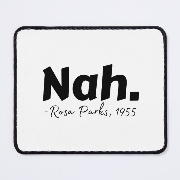 Item preview, Nah. Rosa Parks  designed and sold by CharmStudio.