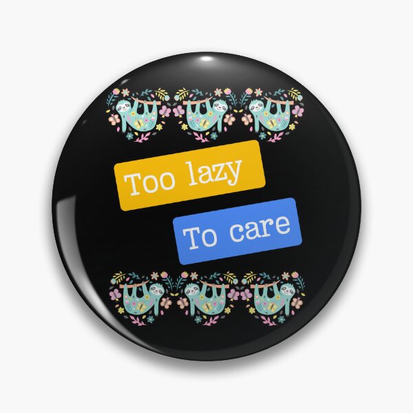 Item preview, Too lazy to care designed and sold by Imagin8Graphic.