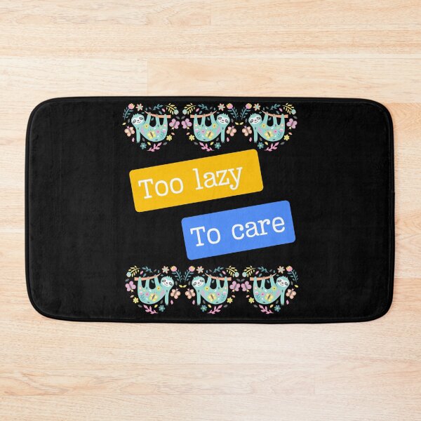 Item preview, Too lazy to care designed and sold by Imagin8Graphic.