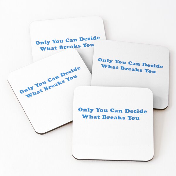 Item preview, Only You Can Decide What Breaks You Bleu  designed and sold by Mamado-sakou.