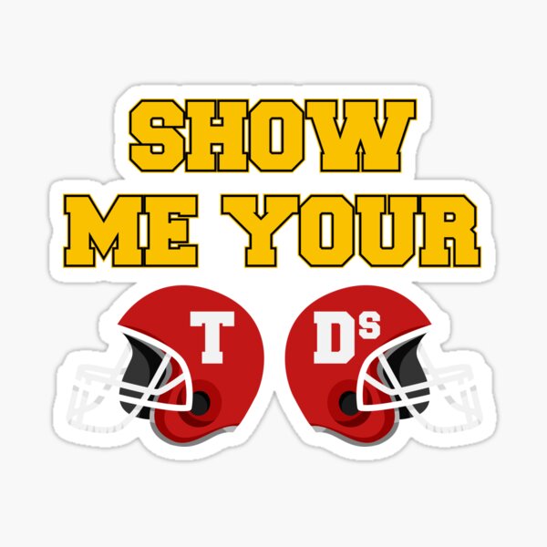 Show me your TDs up Funny Fantasy Football Player Sticker