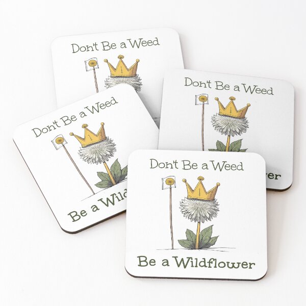 Item preview, Don't Be a Weed, Be a Wildflower designed and sold by Petalette.