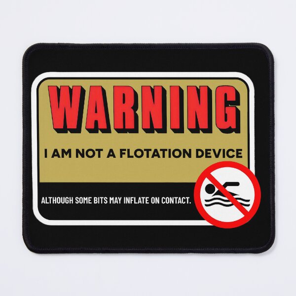 Item preview, I Am No Flotation Device Although Some Bits May Inflate On Contact | WARNING designed and sold by eatmorvelopator.