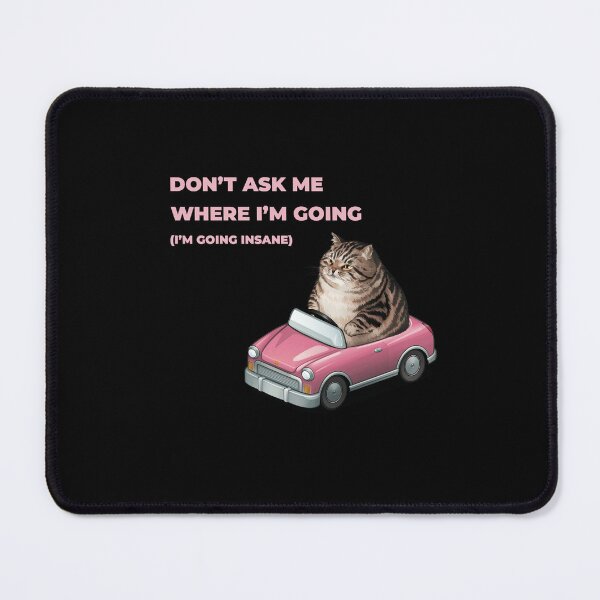 Item preview, Don't ask me where I'm going (I'm going insane) designed and sold by These_Prints.