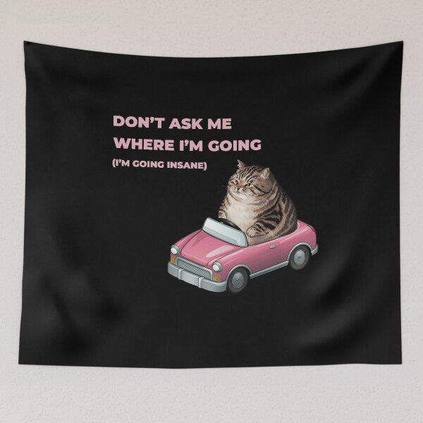 Item preview, Don't ask me where I'm going (I'm going insane) designed and sold by These_Prints.