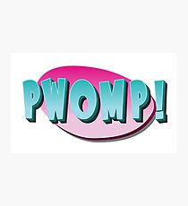 Pwomp! Photographic Print