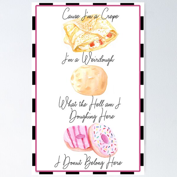 Cause I'm a Crepe- Funny Baking Design Parody Poster
