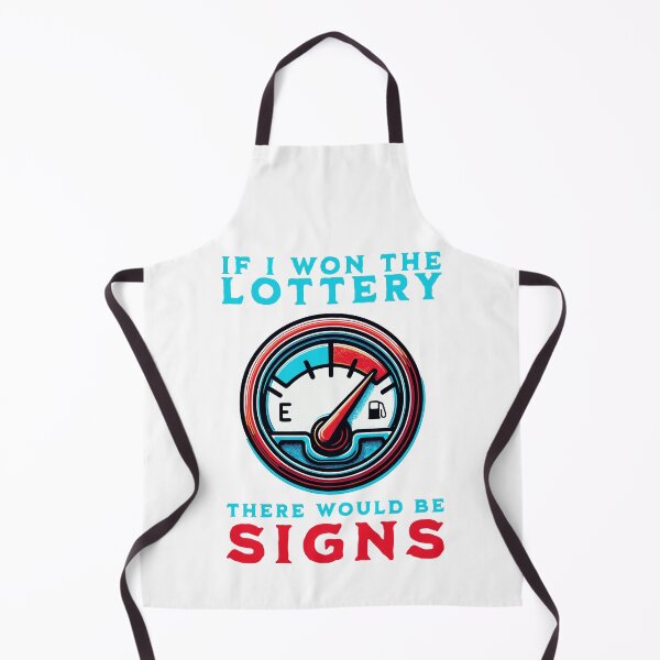 Item preview, If I Won The Lottery, There Would Be Signs - Fuel designed and sold by PenultDesign.