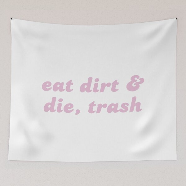 Item preview, Eat dirt and die, trash pink funny designed and sold by jerayasixa.