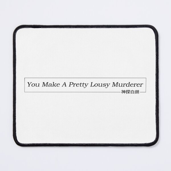 Item preview, You Make A Pretty Lousy Murderer designed and sold by sageletrox.