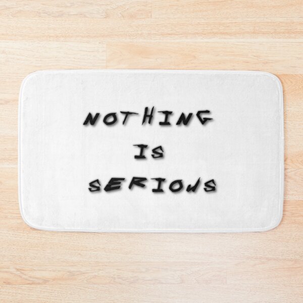 Item preview, nothing is serious designed and sold by mindworldz.