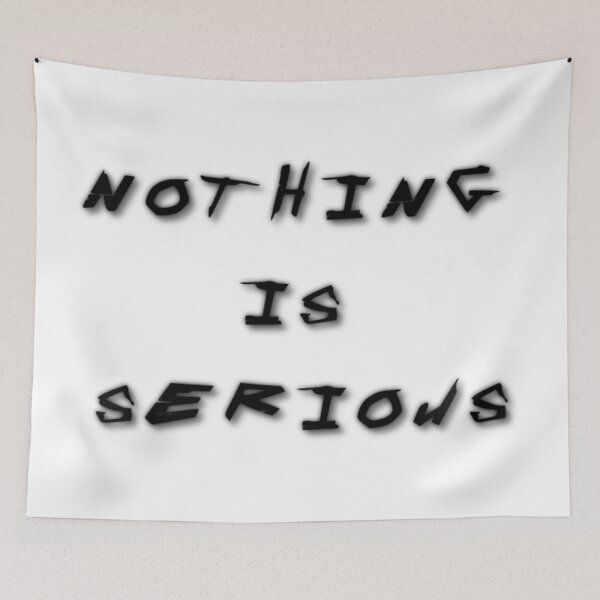 Item preview, nothing is serious designed and sold by mindworldz.