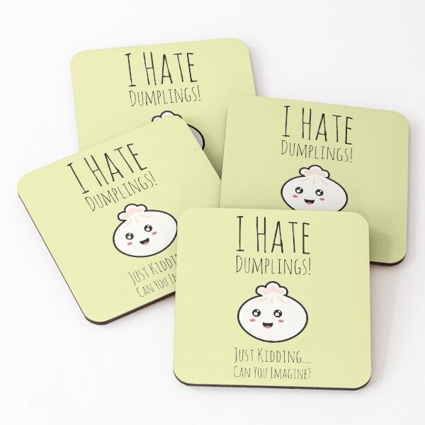 Item preview, I Hate Dumplings! Just Kidding... Can You Imagine? designed and sold by ShamblesShirts.