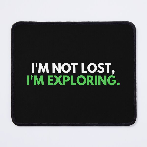 Item preview, I'm Not Lost I'm Exploring designed and sold by iameverything.