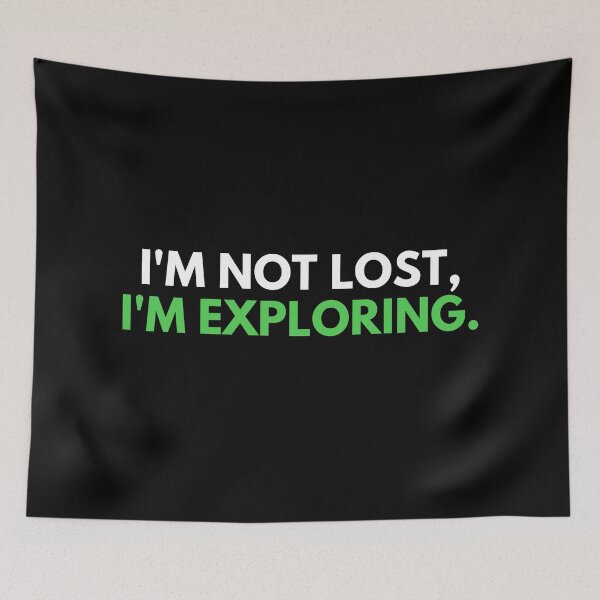 Item preview, I'm Not Lost I'm Exploring designed and sold by iameverything.