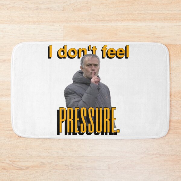 Item preview, José Mourinho - I don't feel pressure. designed and sold by spottingrolls.