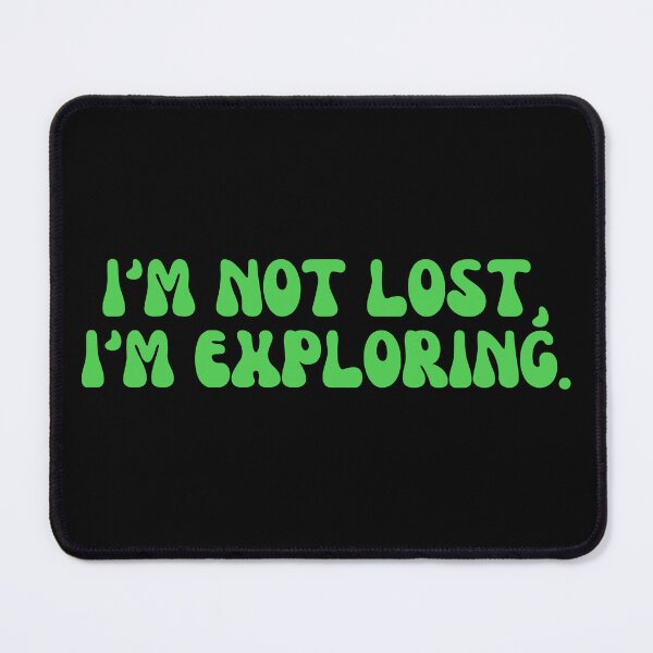 Item preview, I'm Not Lost I'm Exploring designed and sold by iameverything.
