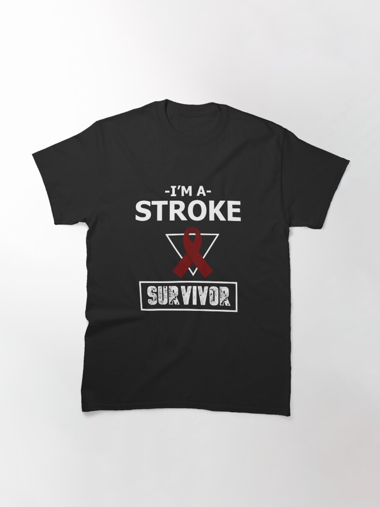 Im A Stroke Survivor T Shirt By Creativestrike Redbubble