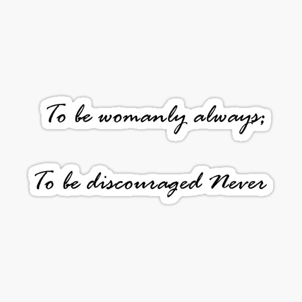 to be womanly always, chi o Sticker
