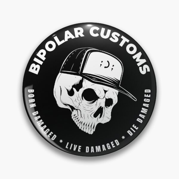 Item preview, Bipolar Badass Customs, Born, Live, Die Damaged designed and sold by DigitalCraftist.