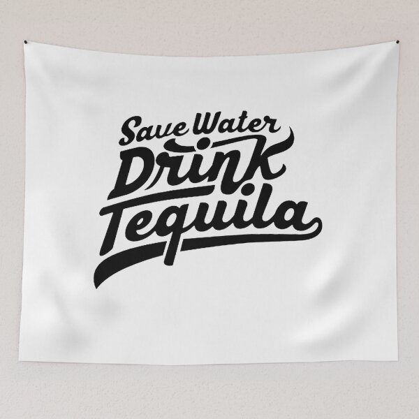 Item preview, Save Water Drink Tequila designed and sold by matsondell.