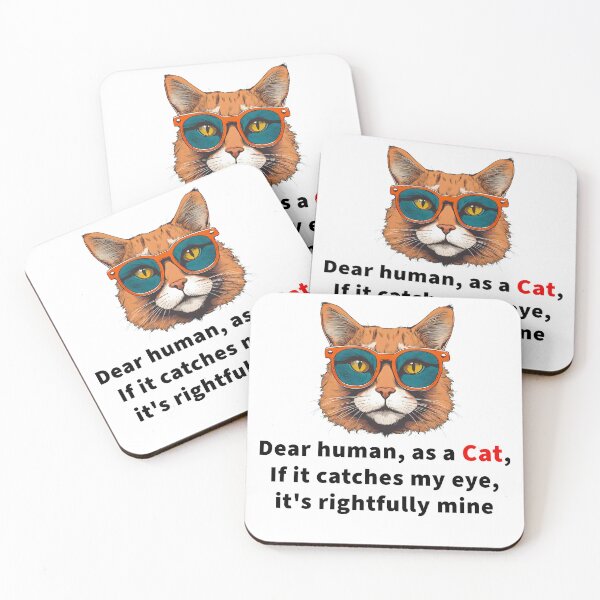 Item preview, Dear human, as a cat, If it catches my eye, it's rightfully mine - Cat in Stylish Glasses quotes designed and sold by Tom-Johnson.