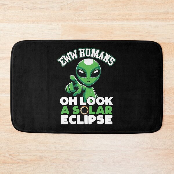 Item preview, Eww Humans Oh Look A Solar Eclipse Funny Alien Solar Eclipse 04.08.24 designed and sold by GravitiTees.