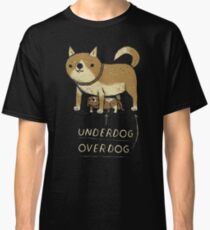 underdog overdog Classic T-Shirt