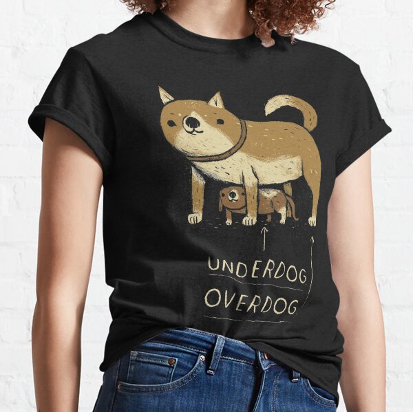 Overdog T-Shirts for Sale | Redbubble