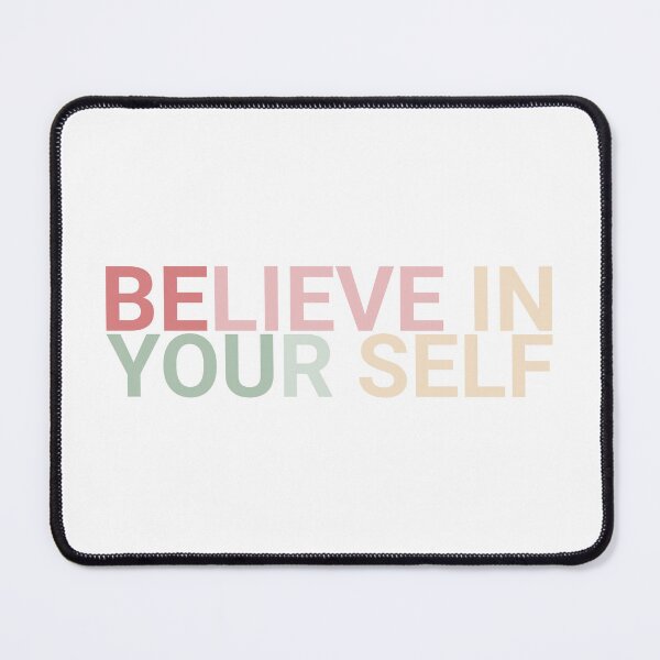 Item preview, BELIEVE IN YOURSELF designed and sold by Mesusi.