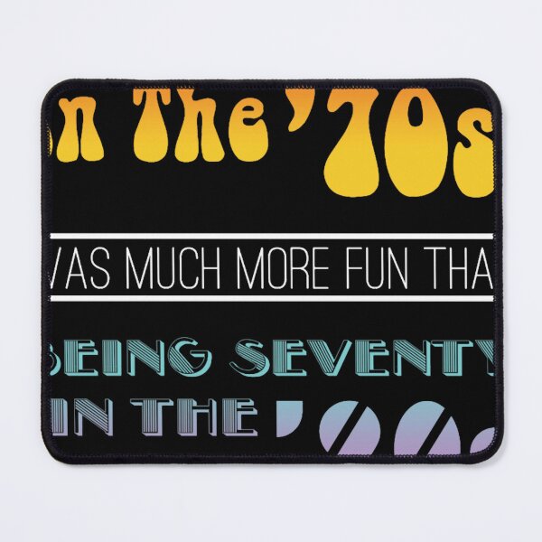 Item preview, Being Twenty In the '70s Was Much More Fun Than Being Seventy In The '20s - Funny Boomer Design  designed and sold by SantosEstrada.