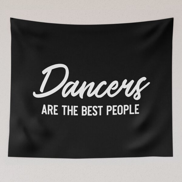 Item preview, Dancers Are The Best People designed and sold by teesaurus.