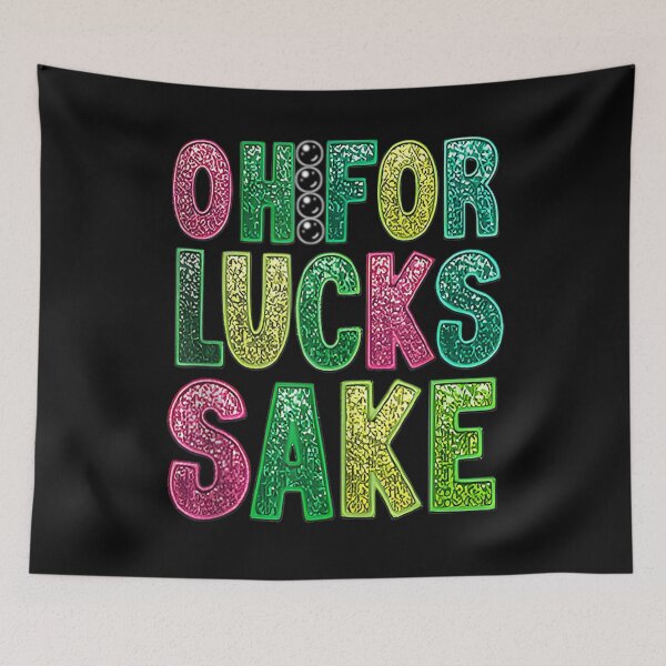 Item preview, oh for lucks sake designed and sold by skeastore.