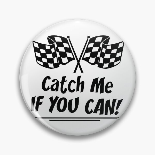 Item preview, Catch Me; If You Can; Racing; designed and sold by StickerApe.