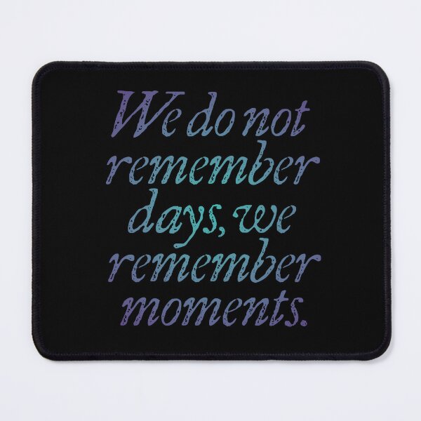Item preview, We do not remember days, we remember moments. v.1 designed and sold by x1brett.