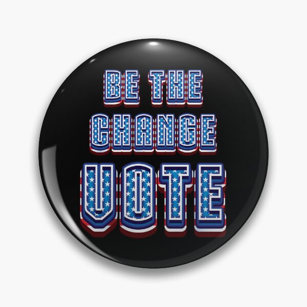 Item preview, Be The Change Vote - 2024 Election  designed and sold by Whimsical  Thinker.
