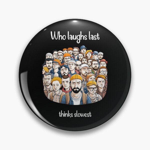 Item preview, Who laughs last thinks slowest designed and sold by Pflugart.