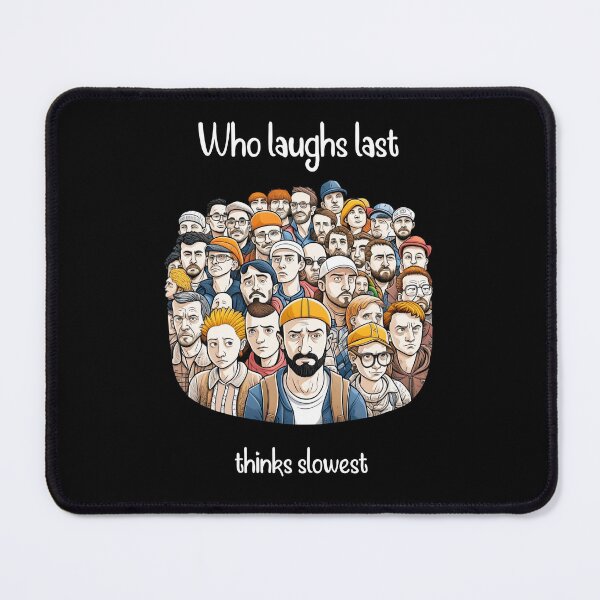 Item preview, Who laughs last thinks slowest designed and sold by Pflugart.