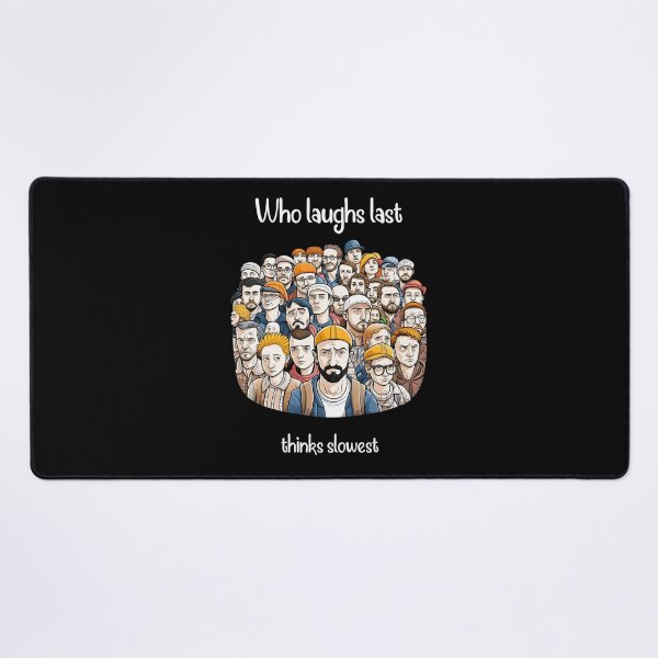 Item preview, Who laughs last thinks slowest designed and sold by Pflugart.