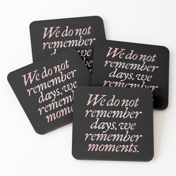 Item preview, We do not remember days, we remember moments. v.2 designed and sold by x1brett.