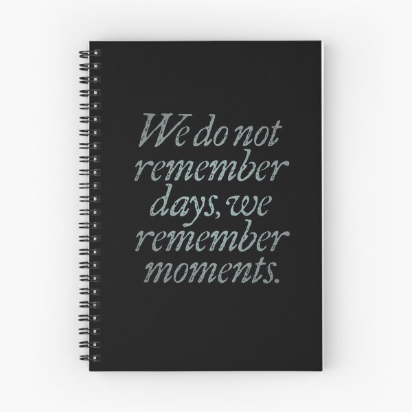 Item preview, We do not remember days, we remember moments. v.4 designed and sold by x1brett.
