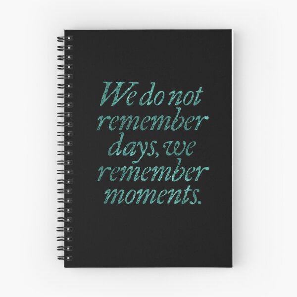 Item preview, We do not remember days, we remember moments. v.8 designed and sold by x1brett.