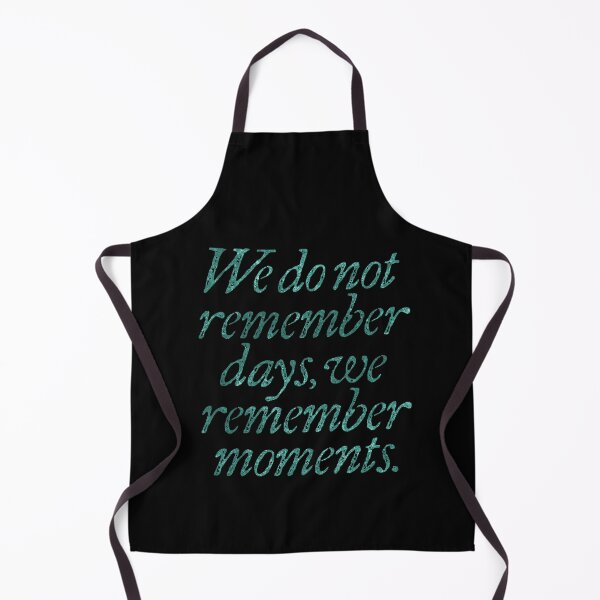 Item preview, We do not remember days, we remember moments. v.8 designed and sold by x1brett.