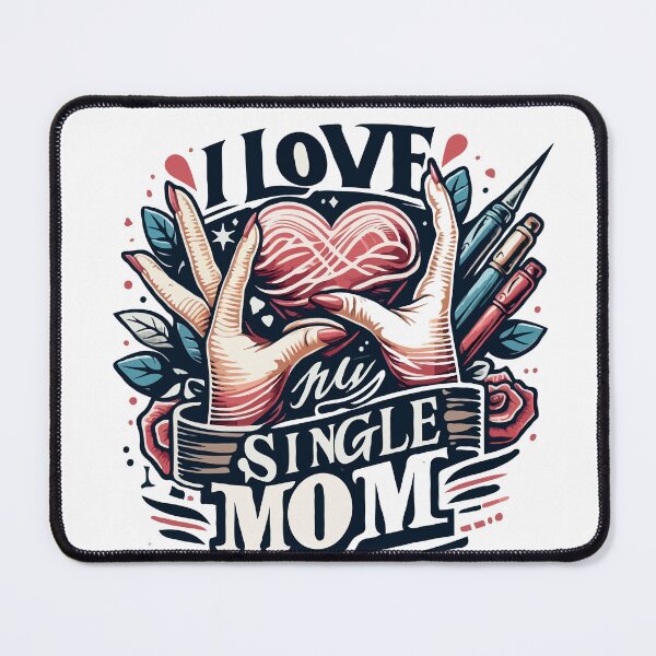 Item preview, i love my single mom designed and sold by TshirtTalkYou.