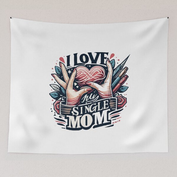 Item preview, i love my single mom designed and sold by TshirtTalkYou.