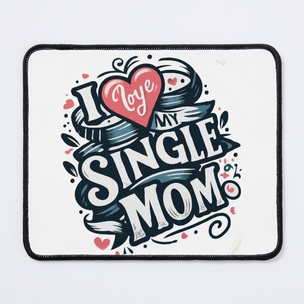 Item preview, i love single mom designed and sold by TshirtTalkYou.