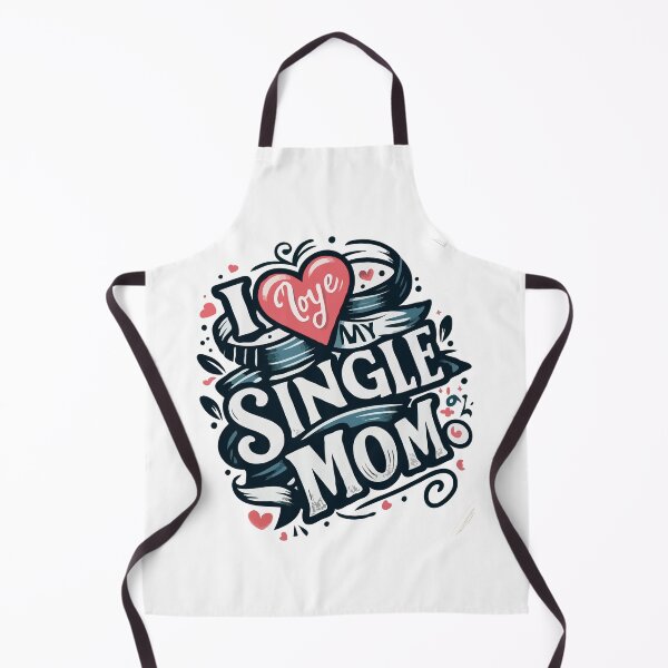 Item preview, i love single mom designed and sold by TshirtTalkYou.